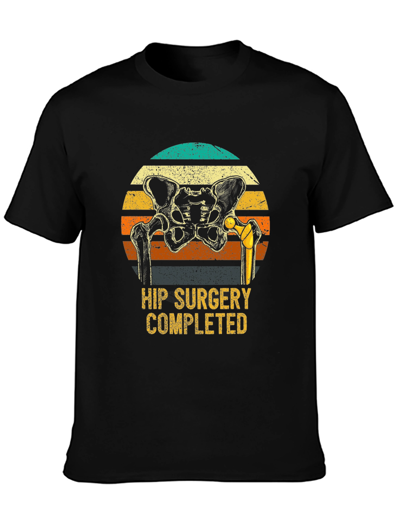 Hip Surgery Completed T-Shirt