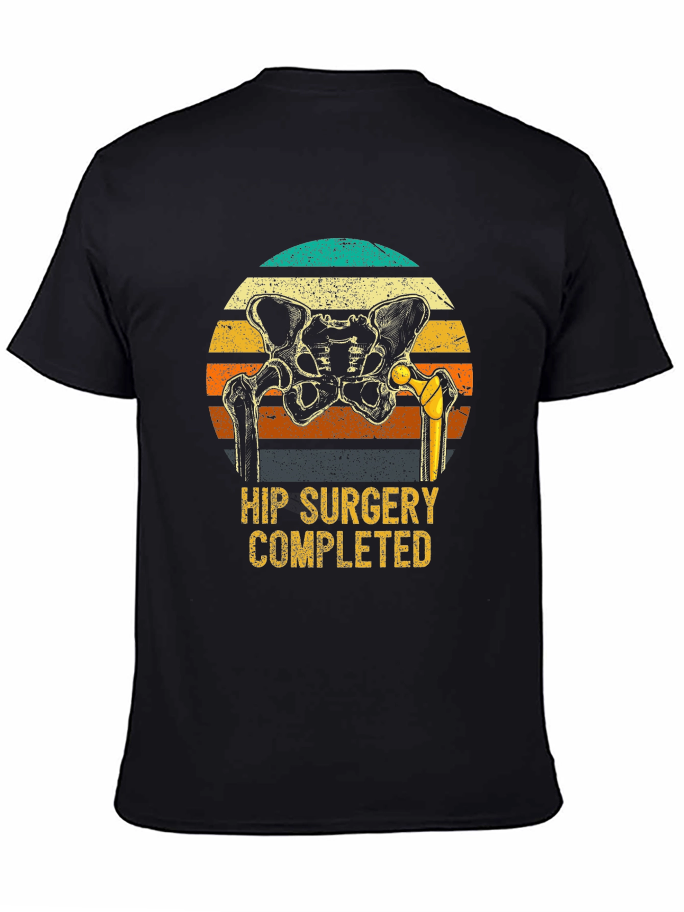 Hip Surgery Completed T-Shirt