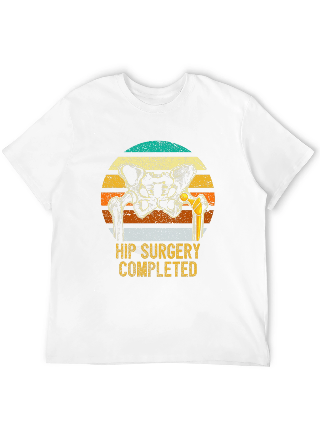 Hip Surgery Completed T-Shirt