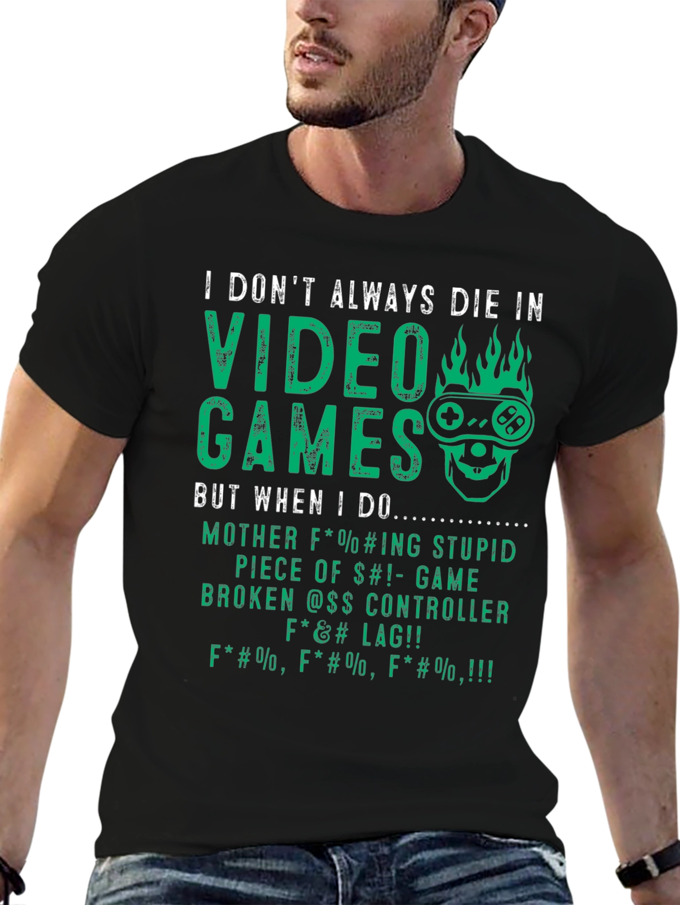 I Dont Always Die In Video Games T-Shirt