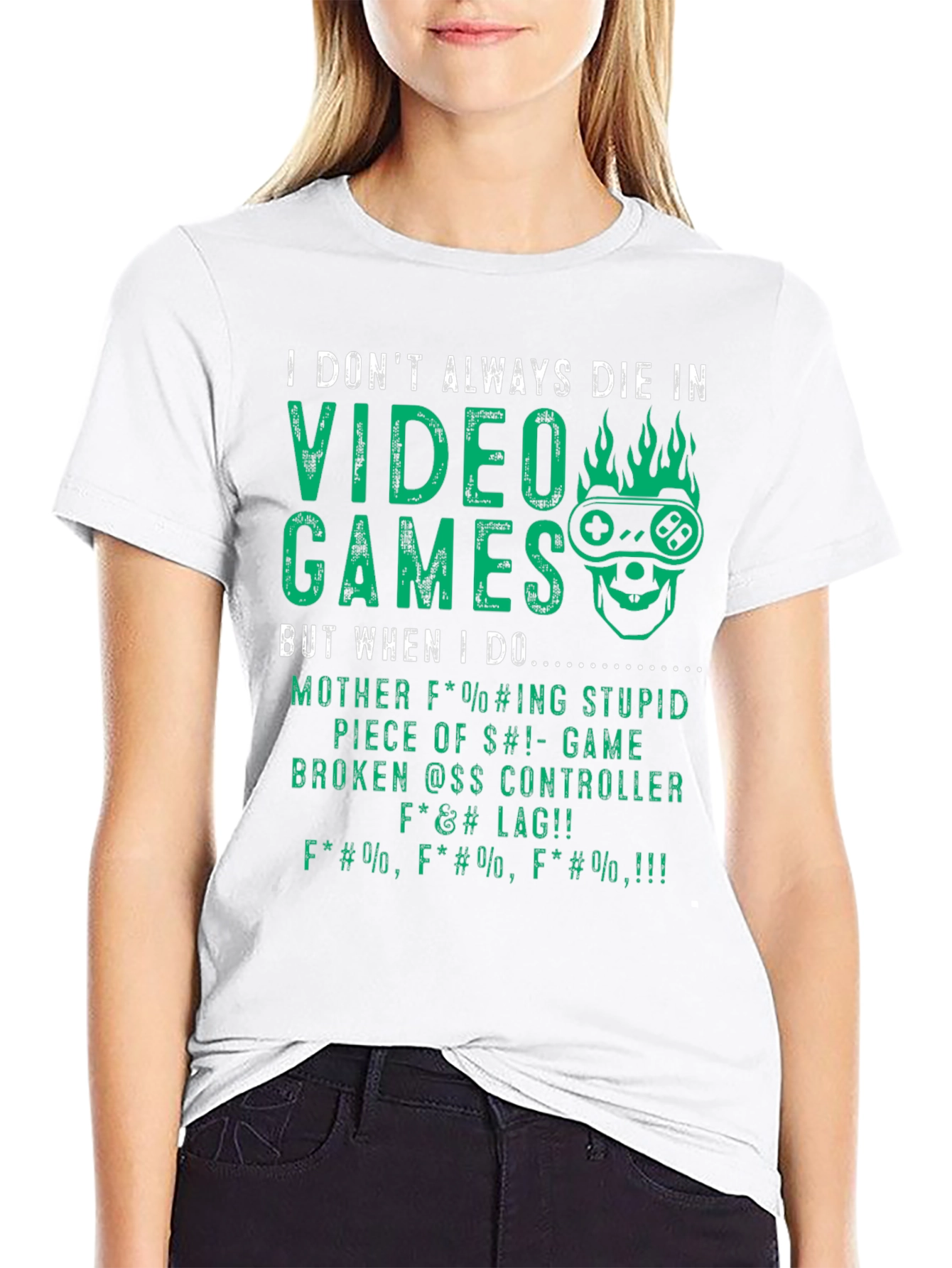 I Dont Always Die In Video Games T-Shirt