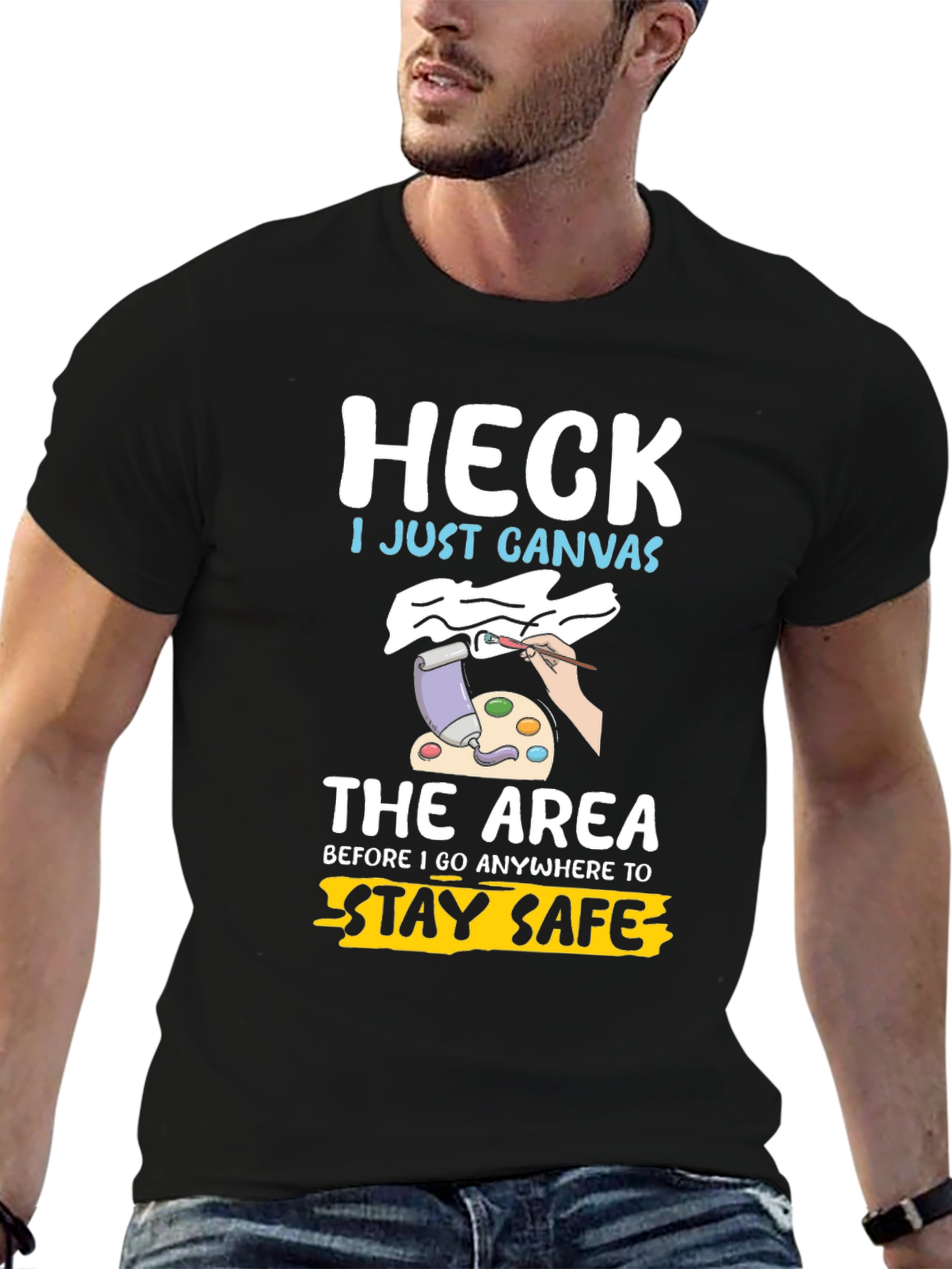 Heck I Just Canvas Funny Artist T-Shirt