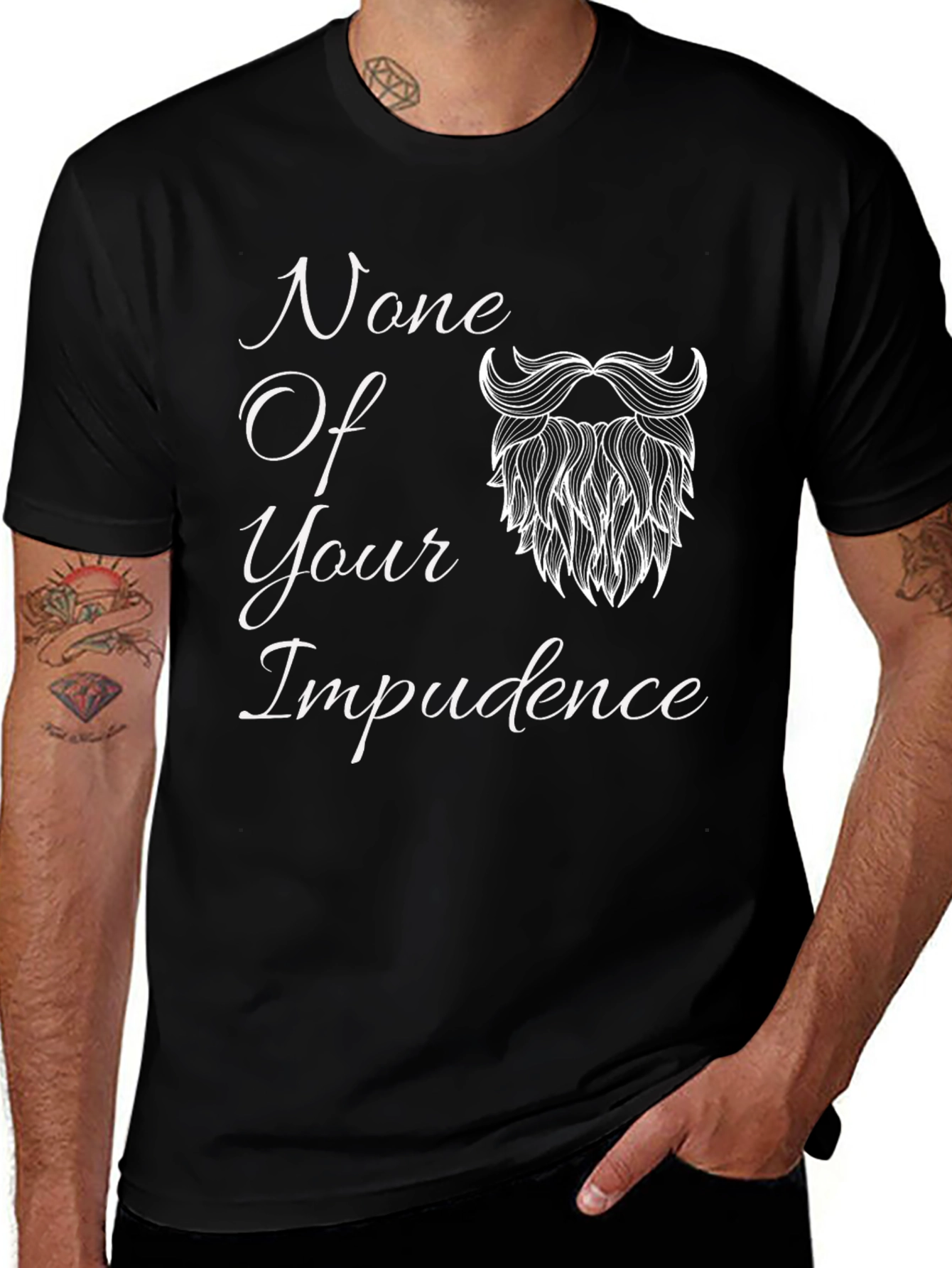 None Of Your Impudence Black T-Shirt
