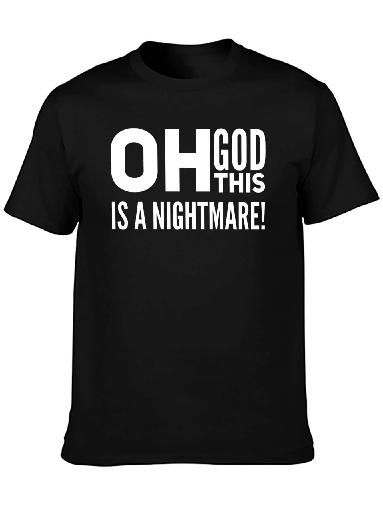 OH GOD This Is A Nightmare! Graphic Tee
