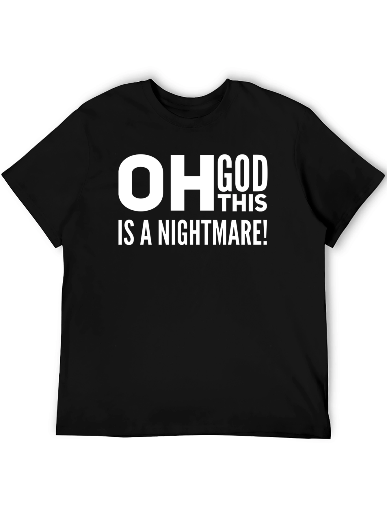 OH GOD This Is A Nightmare! Graphic Tee