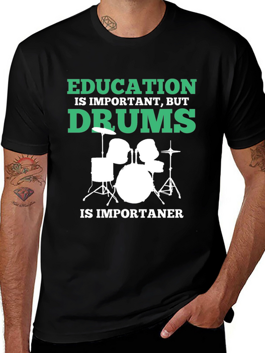 Funny Drummer T-Shirt - Education is Important But Drums...
