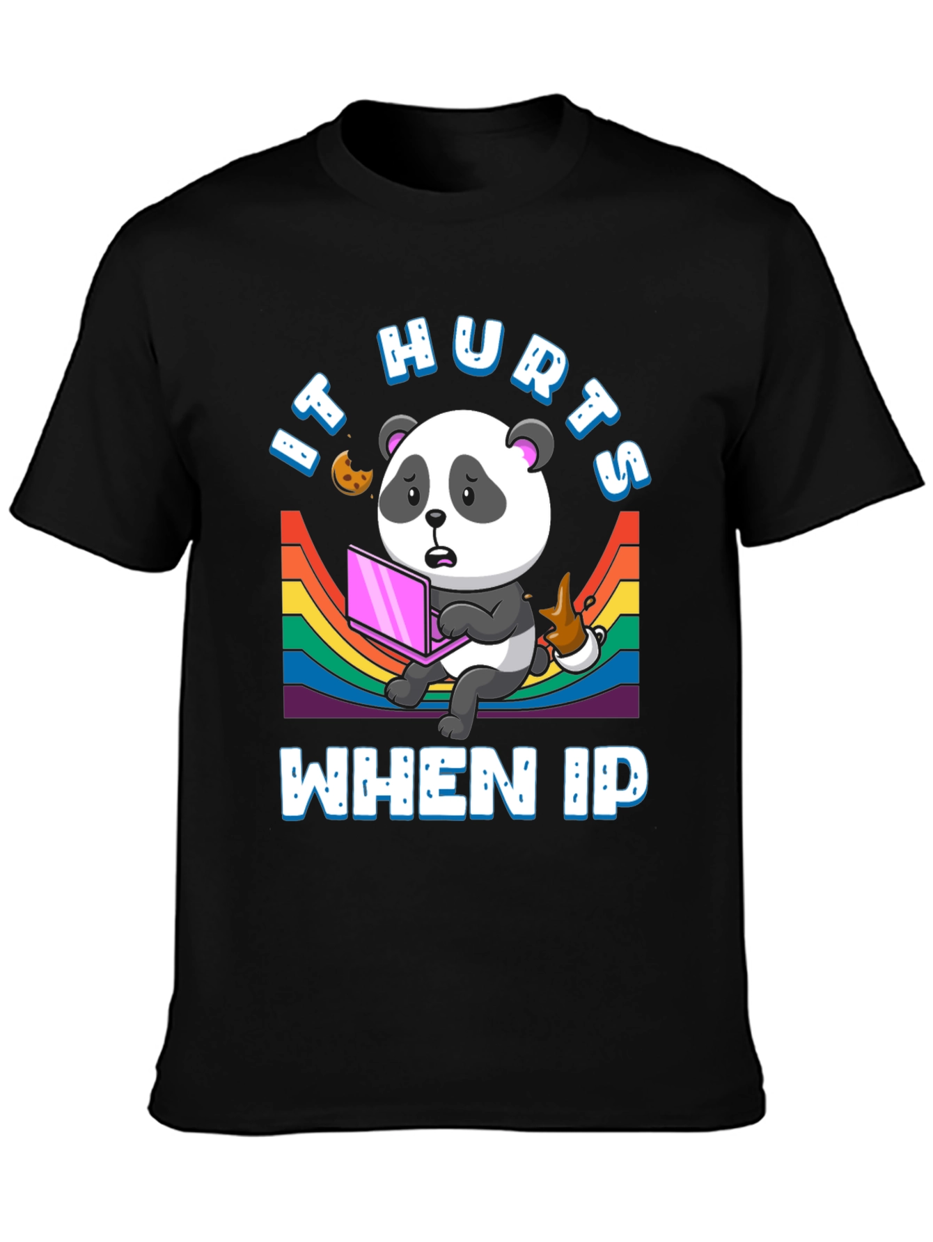 IT Hurts When IP Panda T-Shirt