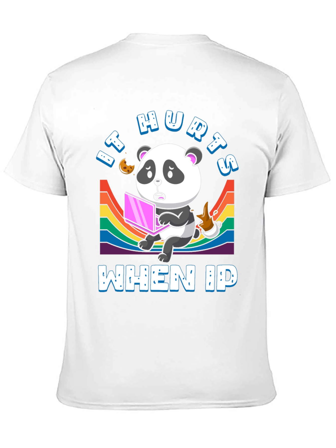 IT Hurts When IP Panda T-Shirt