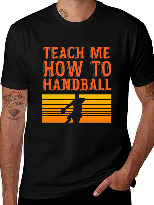 Teach Me How To Handball Graphic T-Shirt