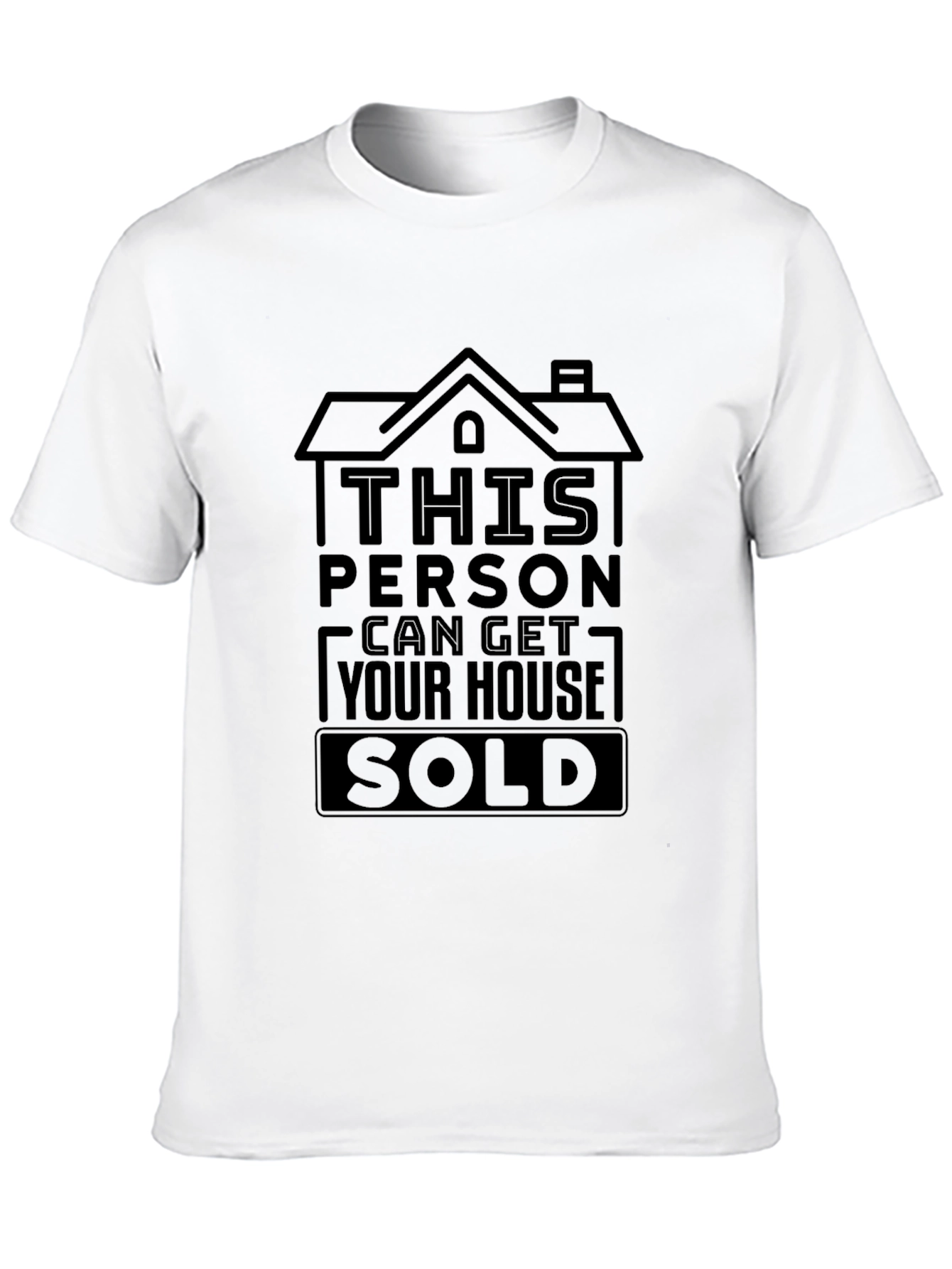 Real Estate Agent T-Shirt - Get Your House Sold