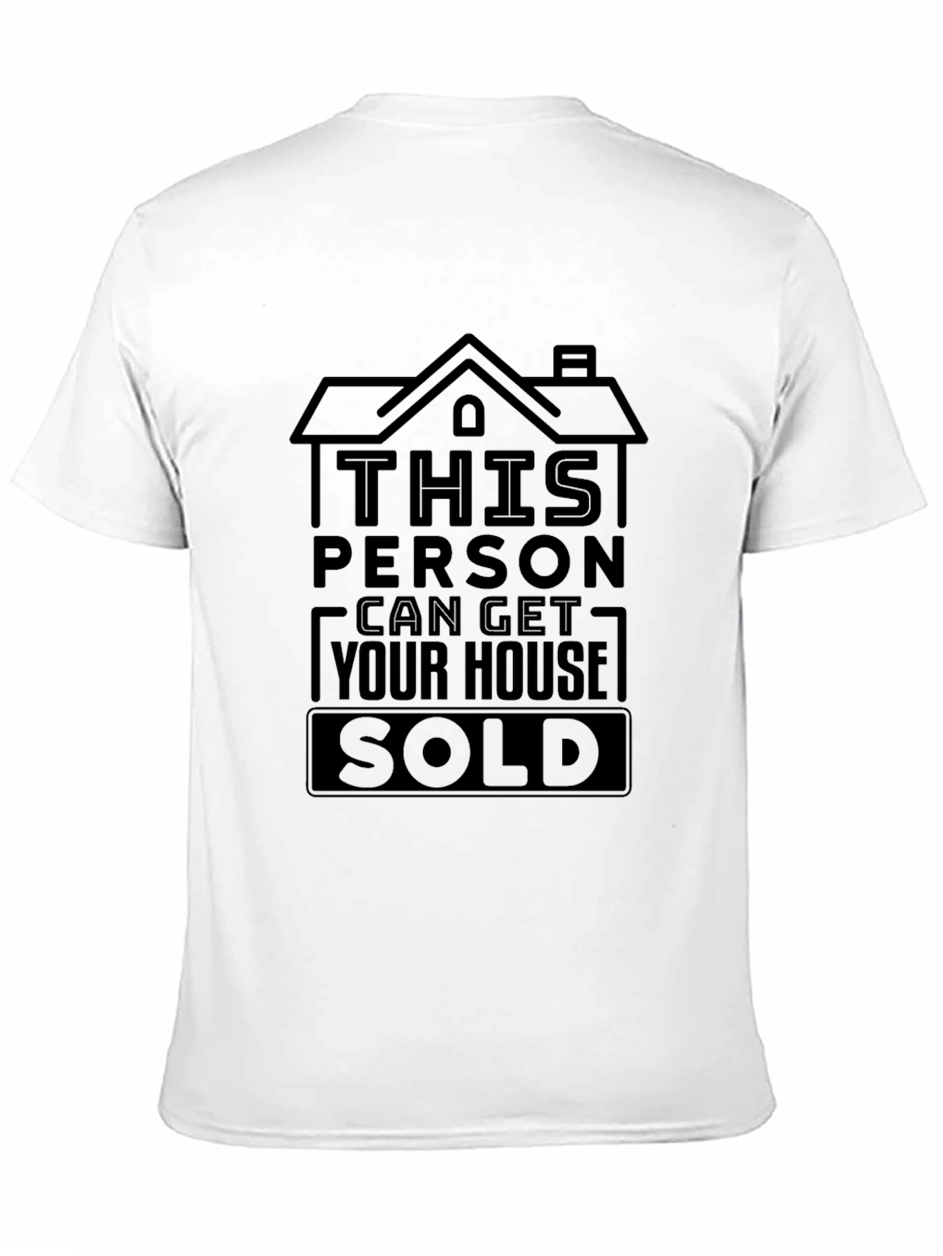 Real Estate Agent T-Shirt - Get Your House Sold