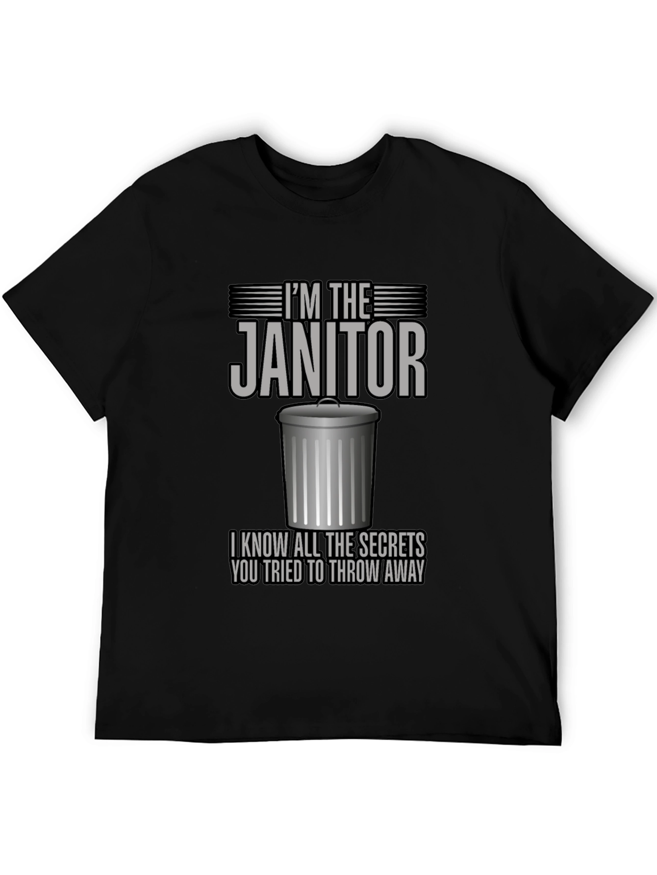 Im The Janitor T-Shirt