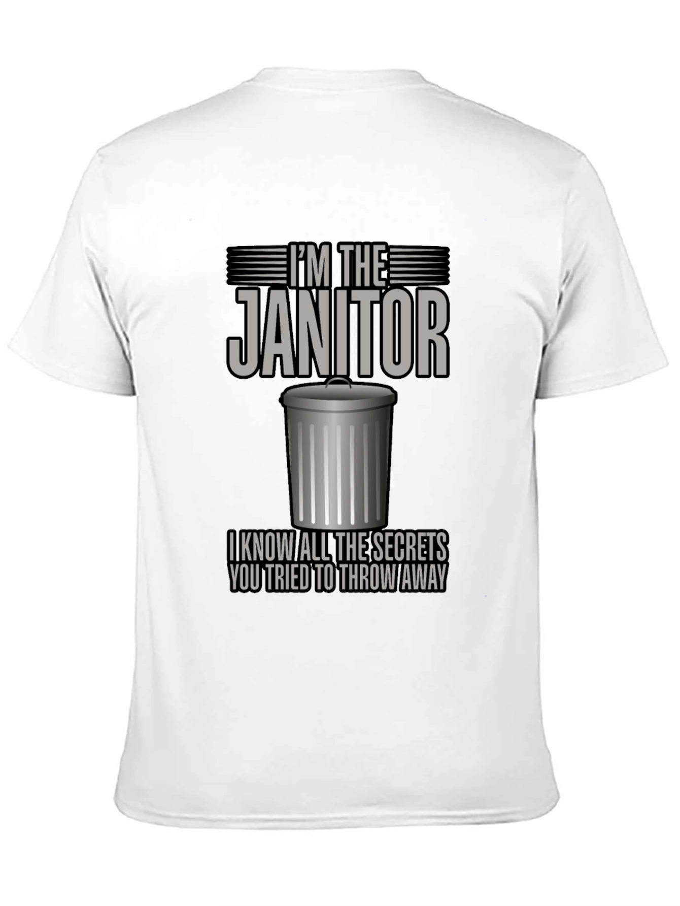Im The Janitor T-Shirt