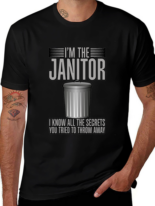 Im The Janitor T-Shirt