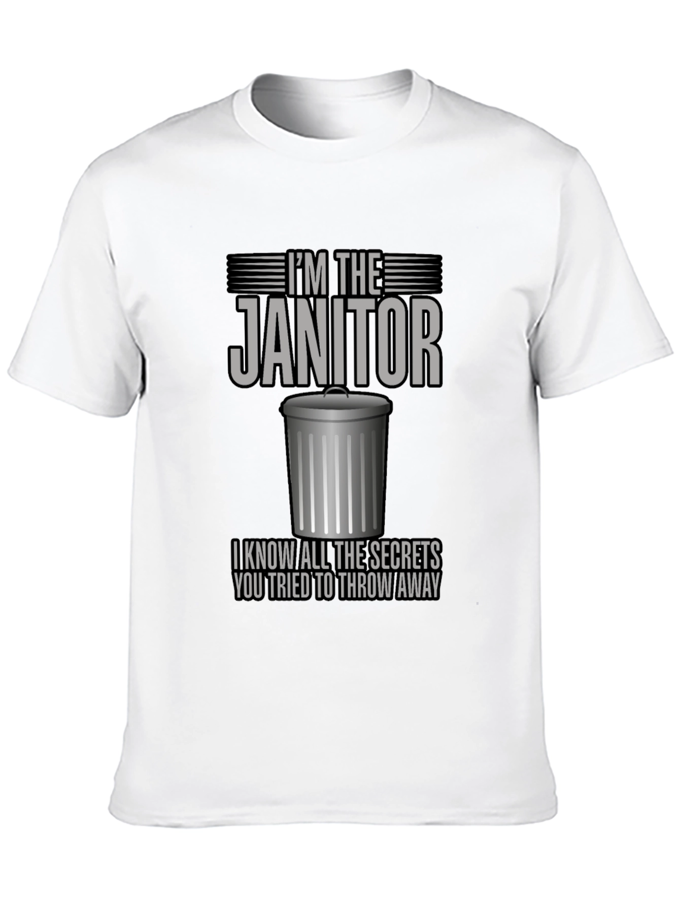 Im The Janitor T-Shirt
