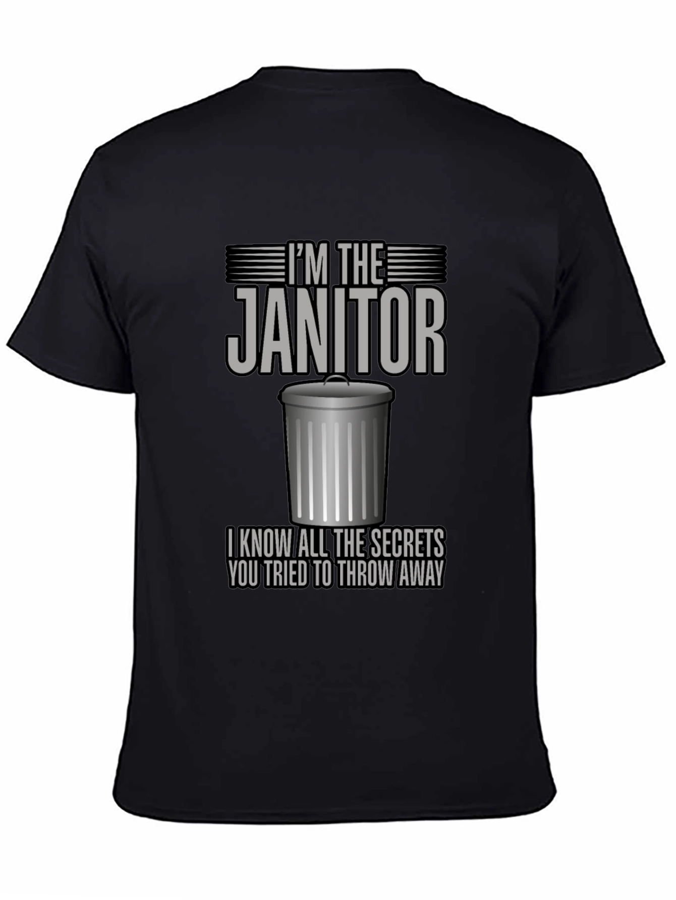 Im The Janitor T-Shirt