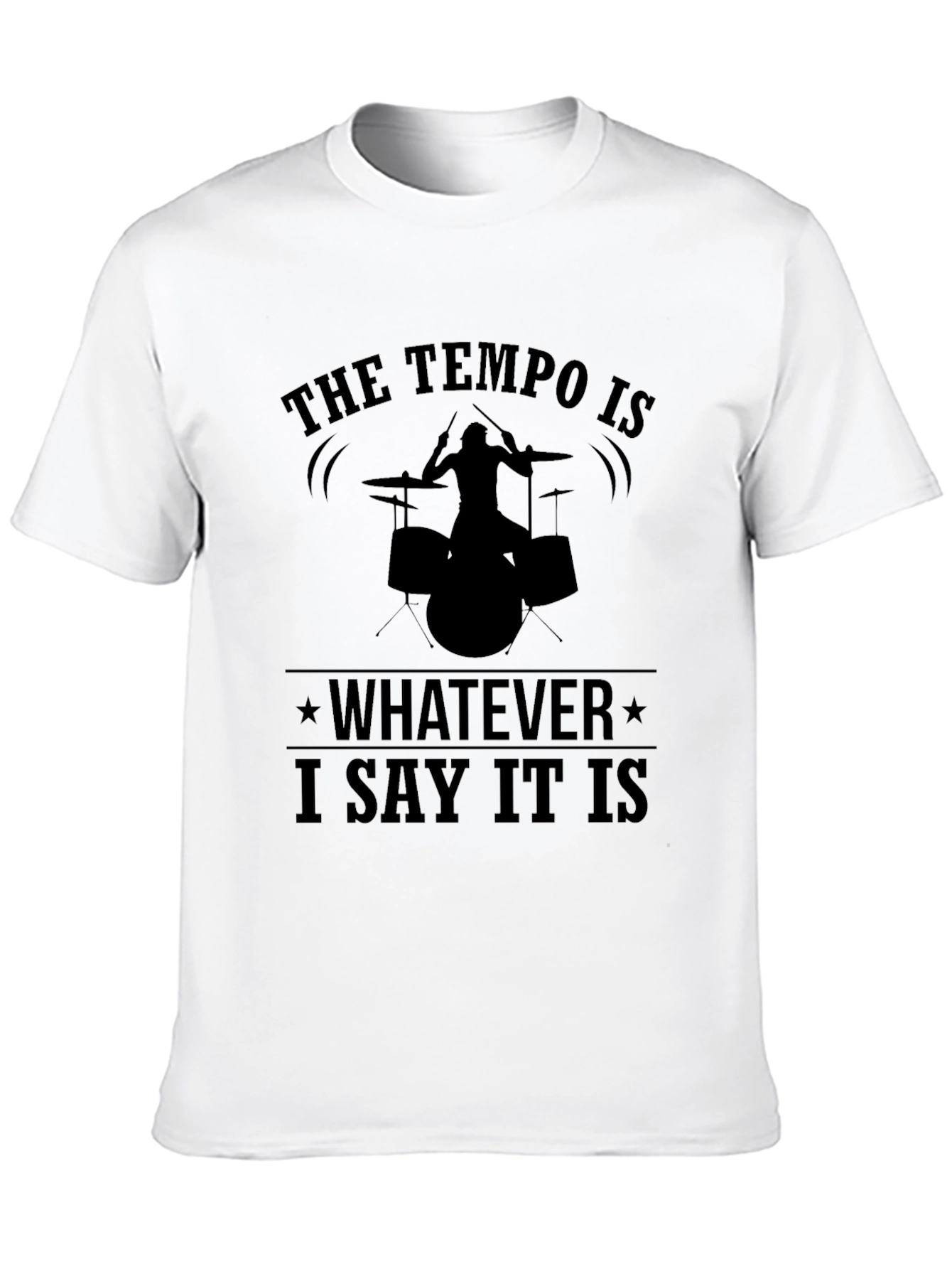 Tempo Drummer T-Shirt: I Say What It Is!
