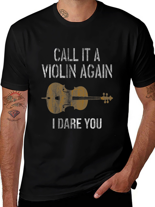 Violin T-Shirt - Call It a Violin Again!
