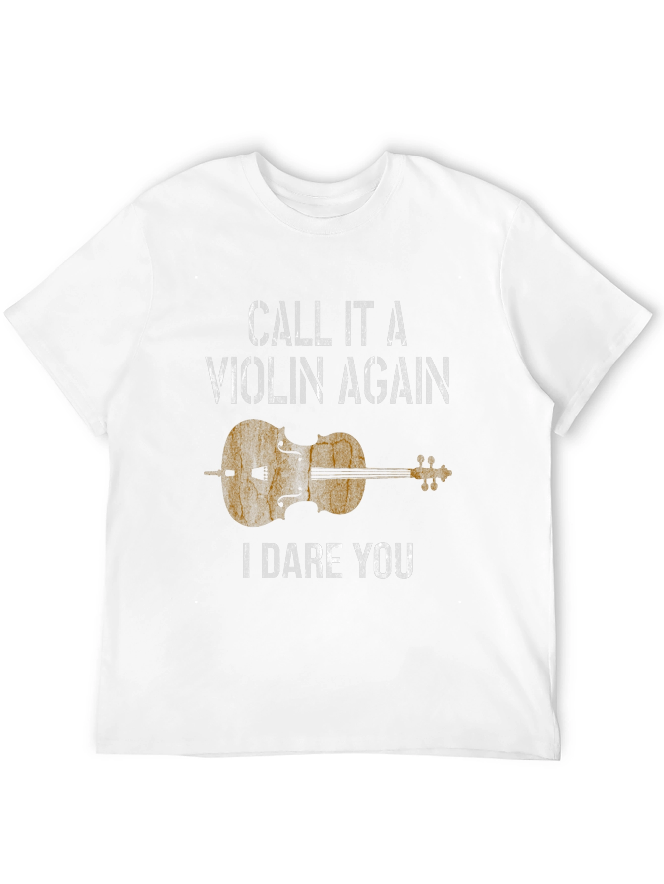 Violin T-Shirt - Call It a Violin Again!