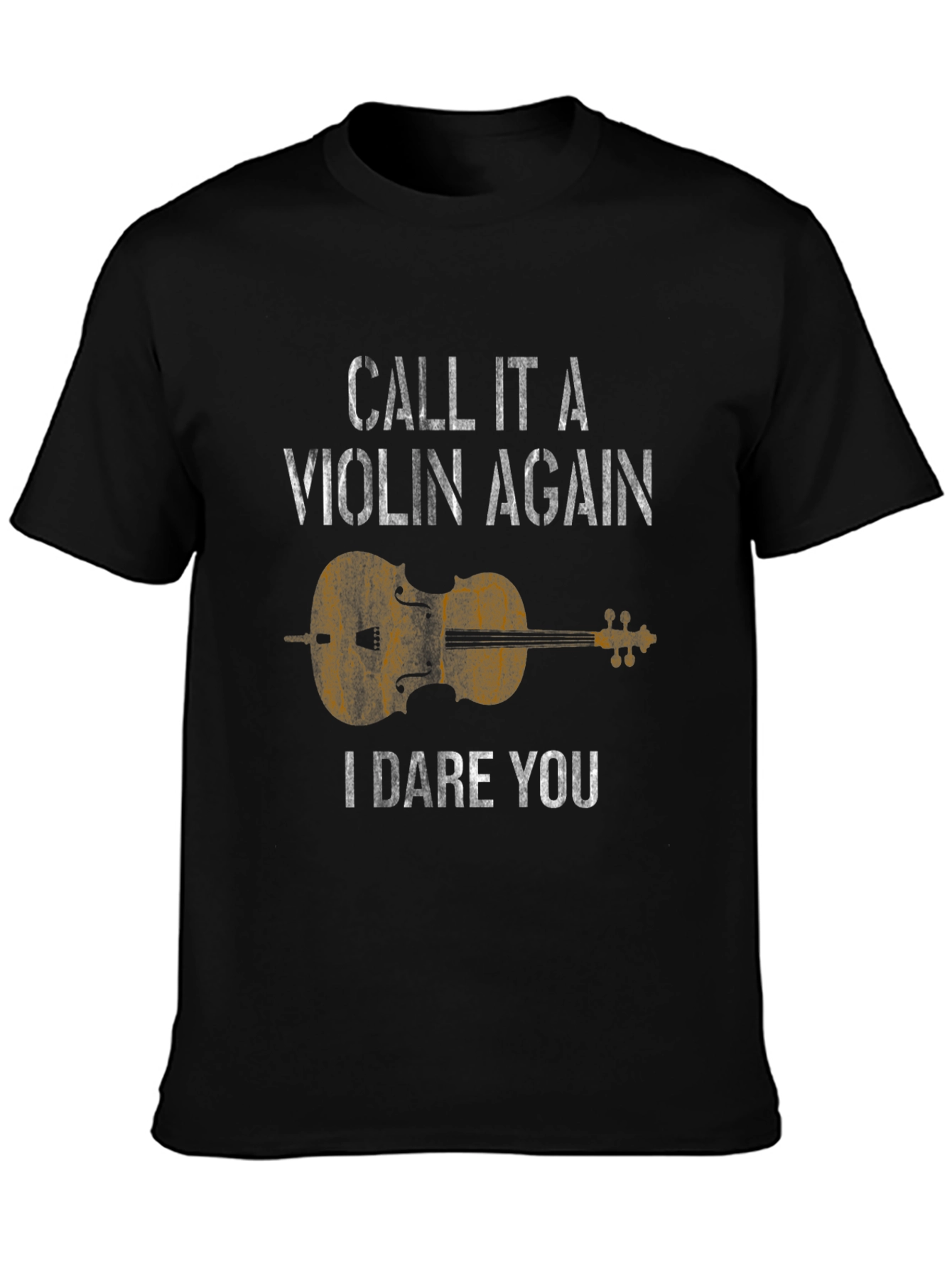 Violin T-Shirt - Call It a Violin Again!