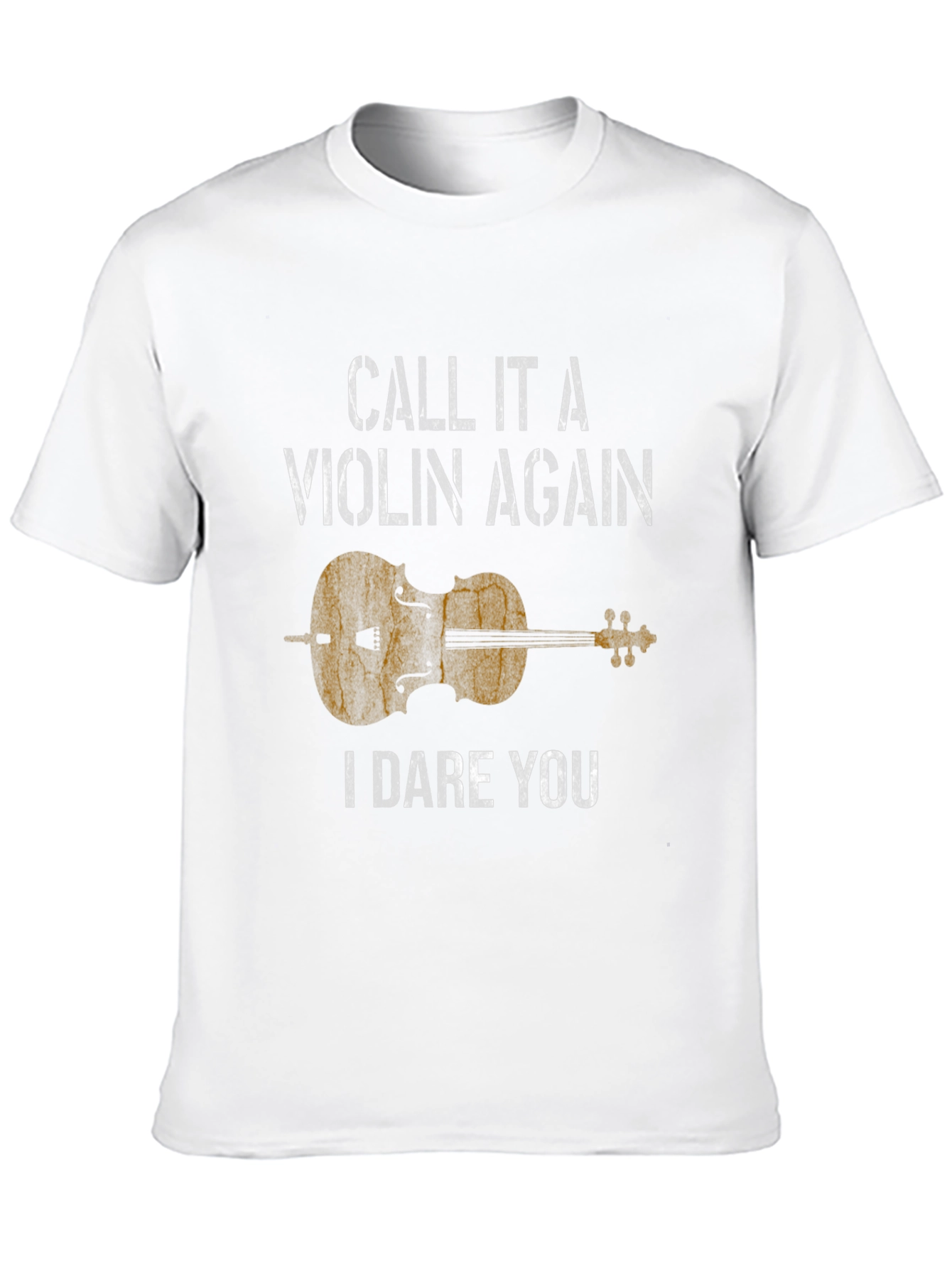Violin T-Shirt - Call It a Violin Again!