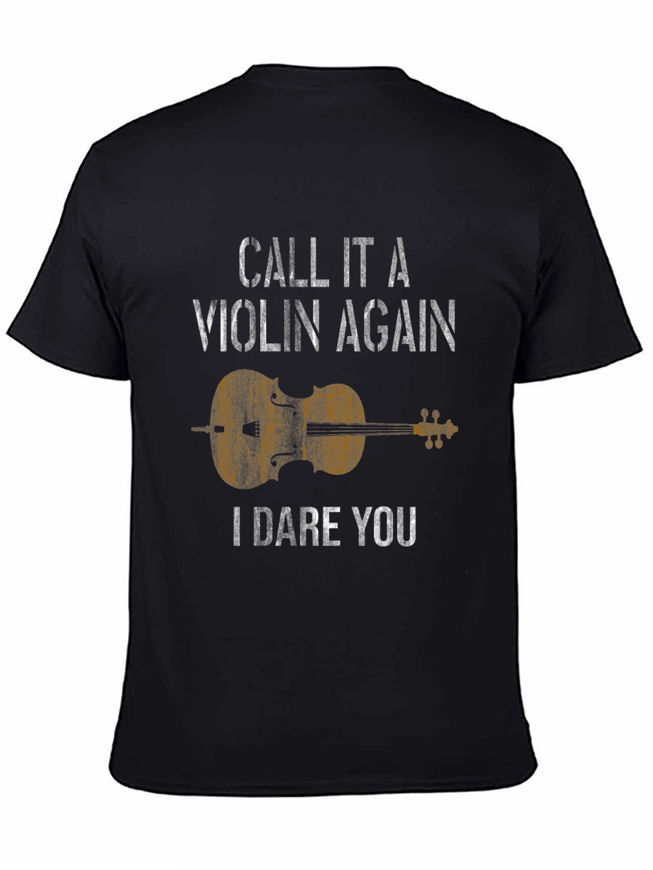 Violin T-Shirt - Call It a Violin Again!