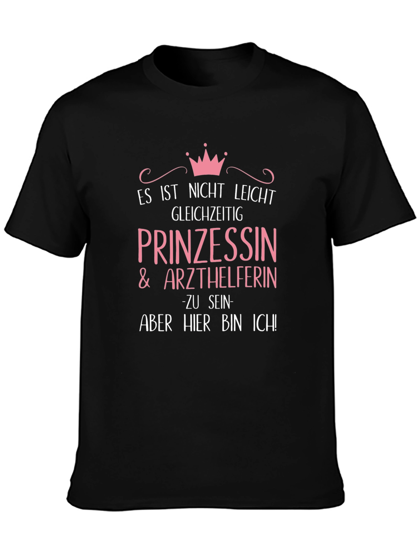 Princess & Medical Assistant T-Shirt - German Text