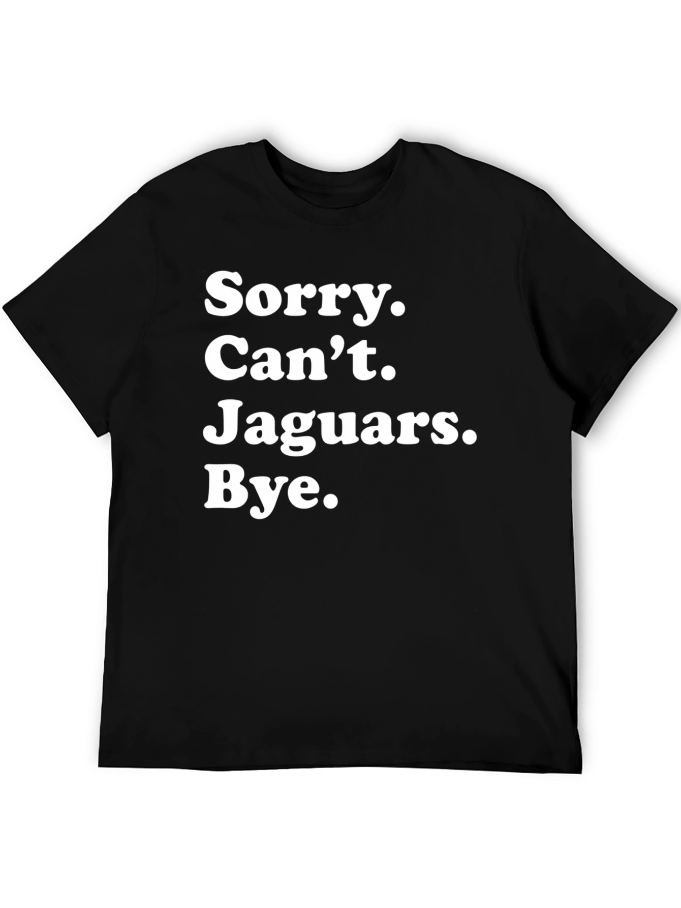 Sorry Cant Jaguars Bye T-Shirt