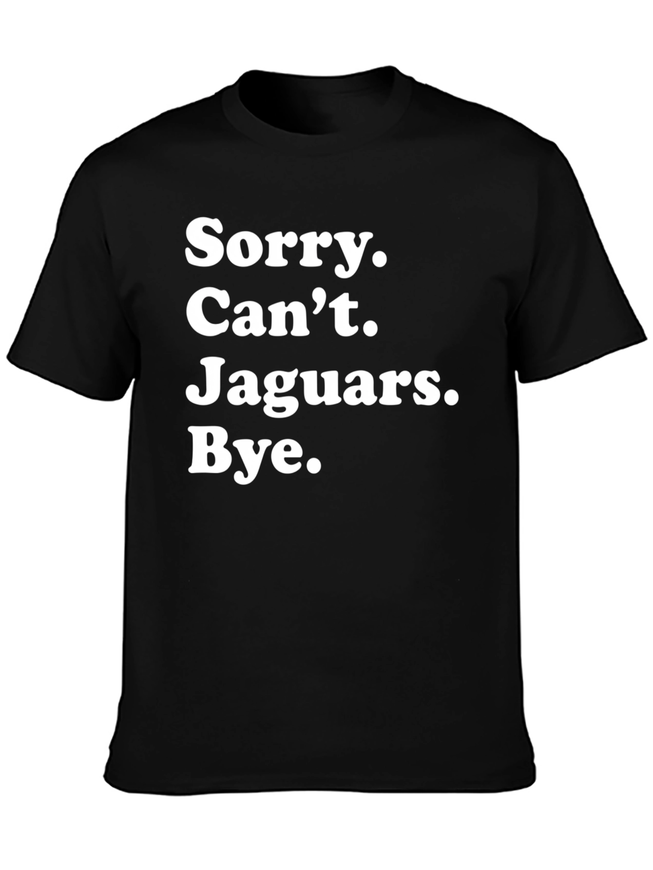 Sorry Cant Jaguars Bye T-Shirt