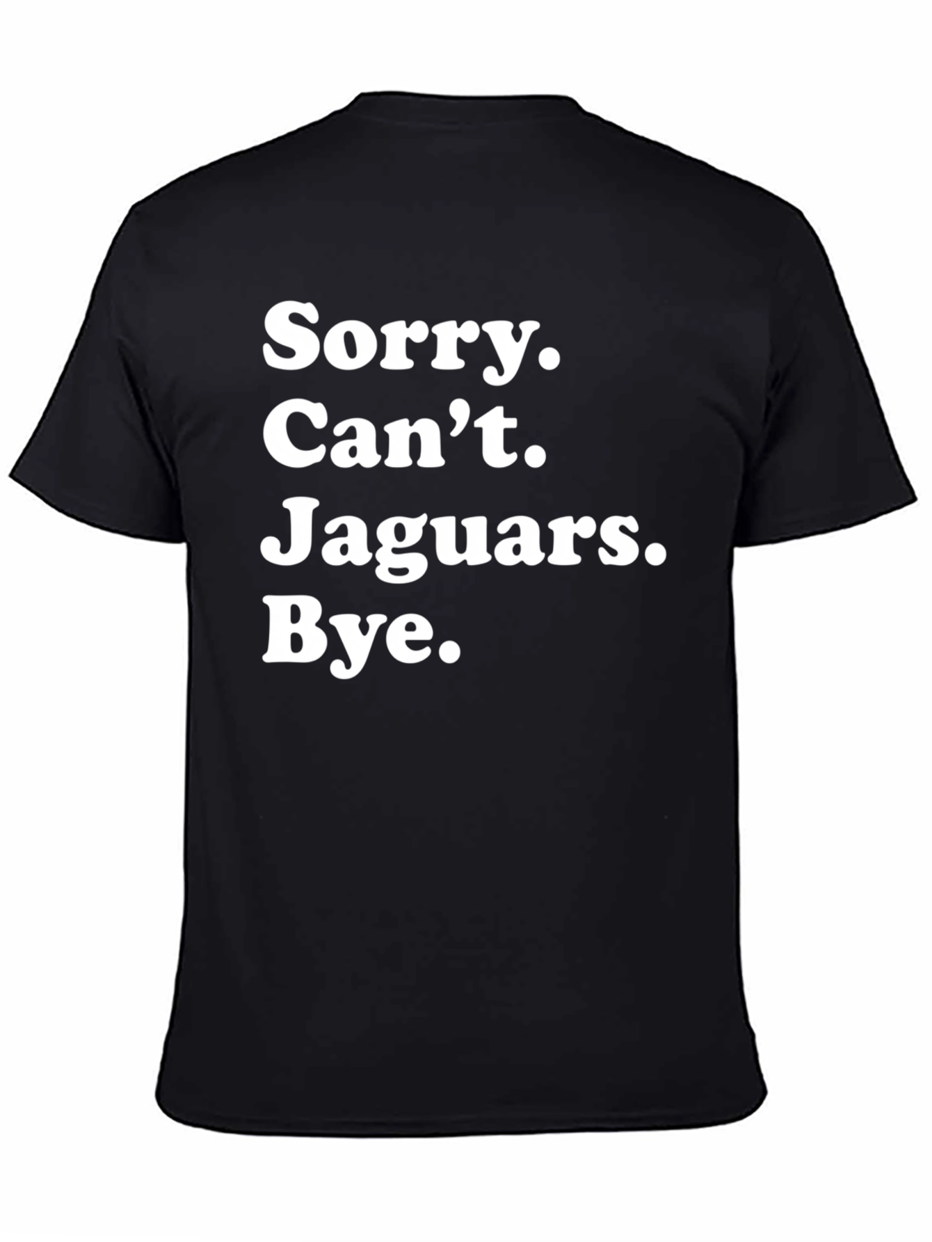 Sorry Cant Jaguars Bye T-Shirt