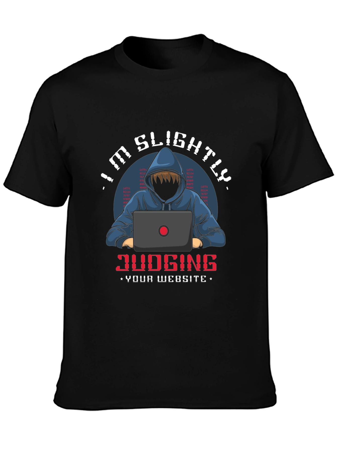 Im Slightly Judging Your Website T-Shirt
