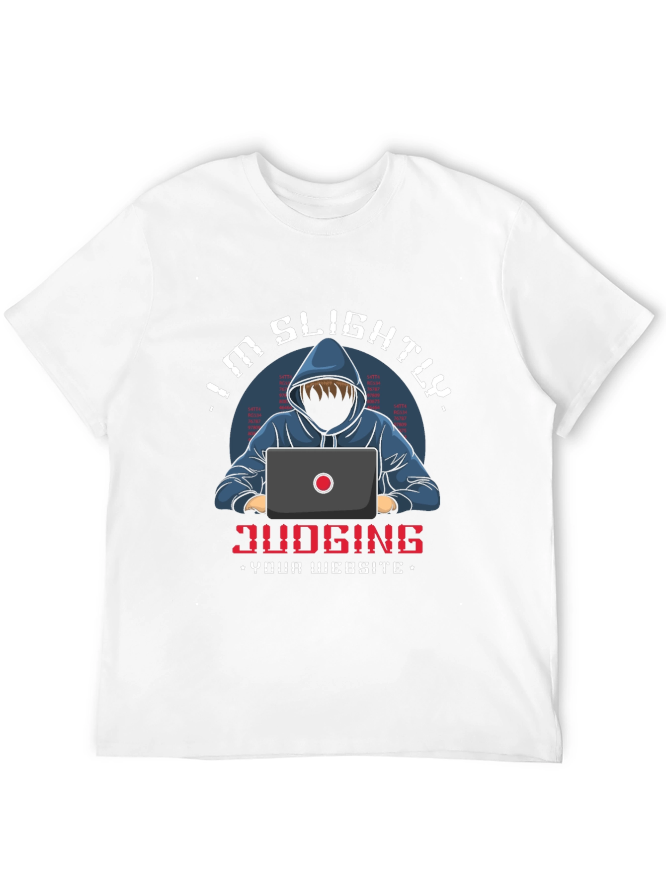 Im Slightly Judging Your Website T-Shirt