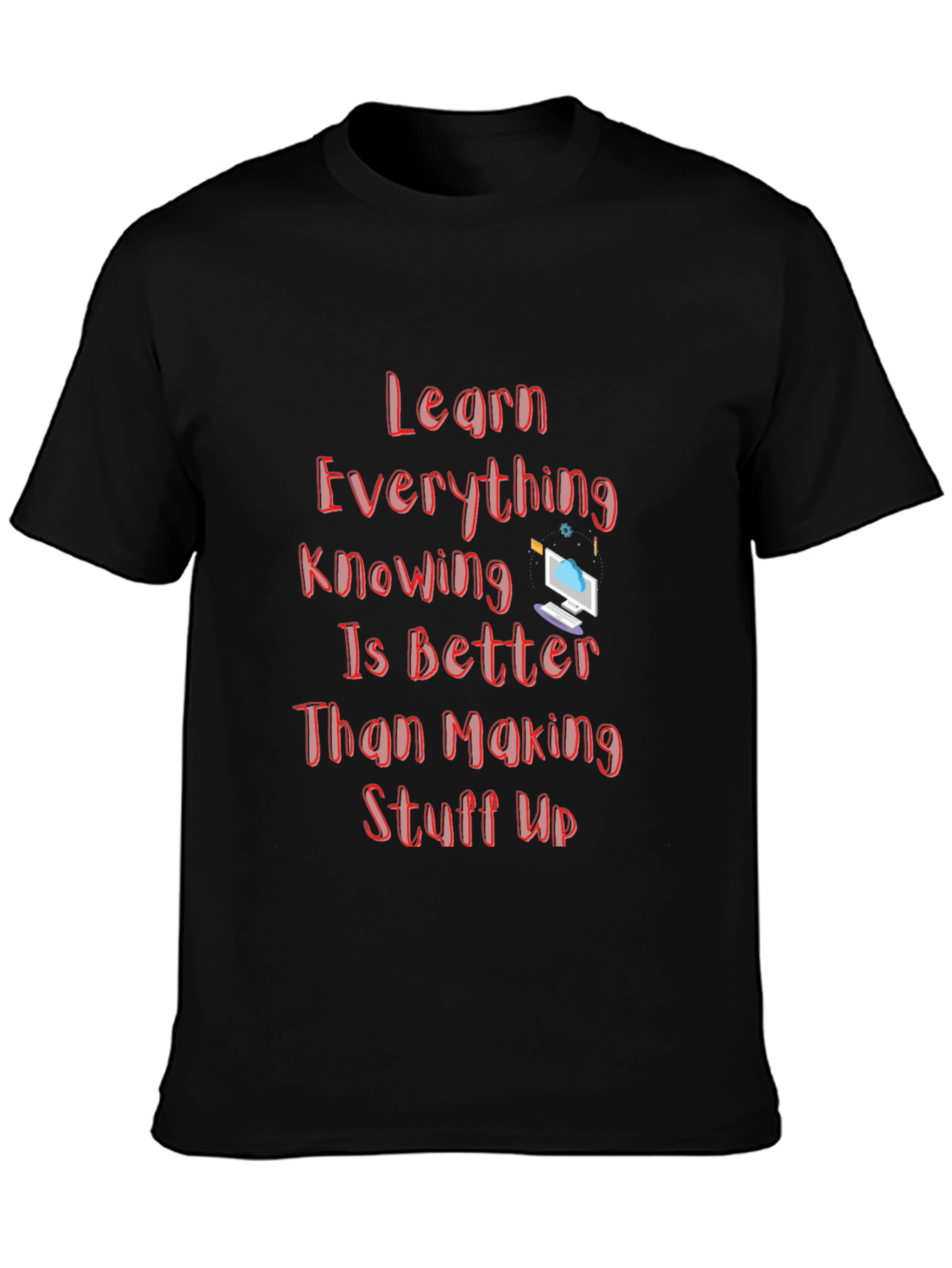 Learn Everything Graphic T-Shirt