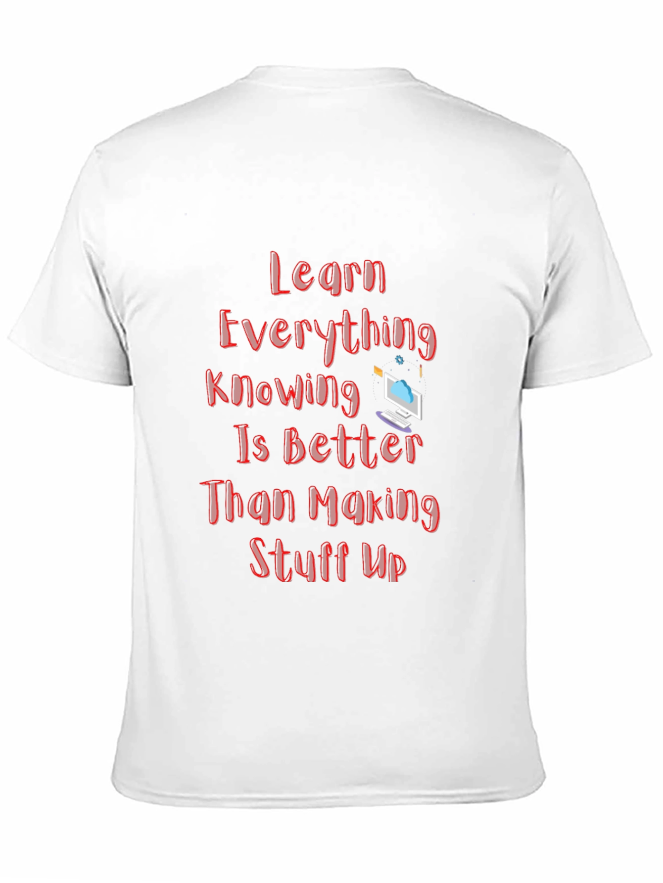 Learn Everything Graphic T-Shirt