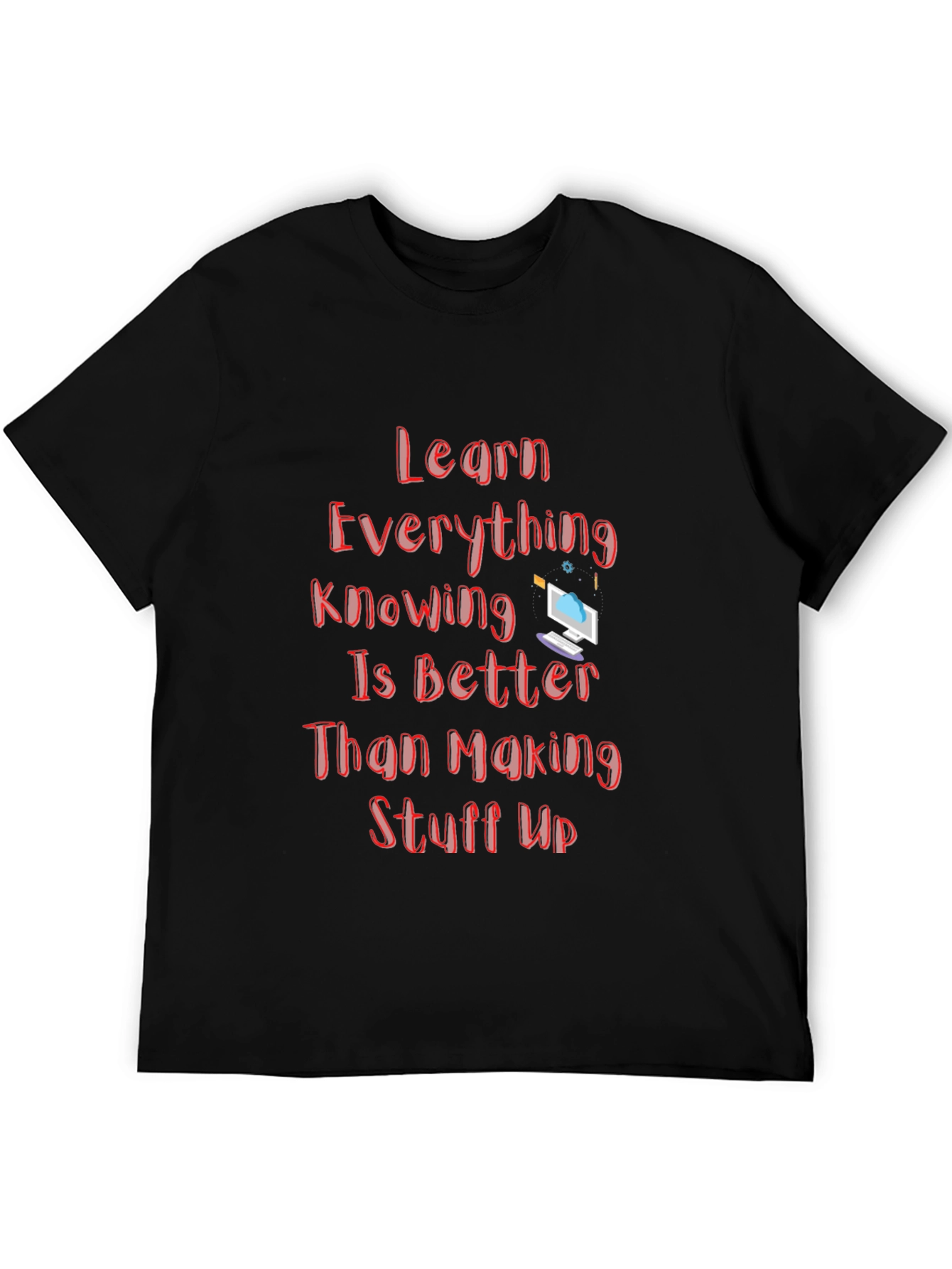 Learn Everything Graphic T-Shirt