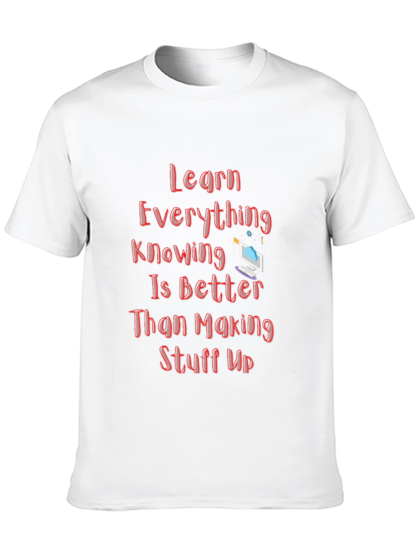 Learn Everything Graphic T-Shirt