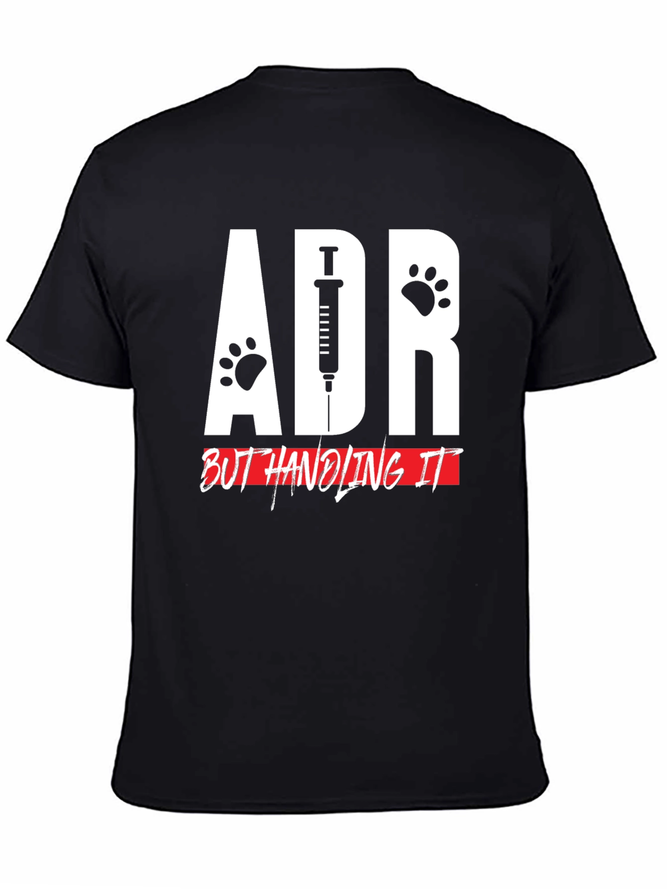 ADR But Handling It Veterinarian T-Shirt