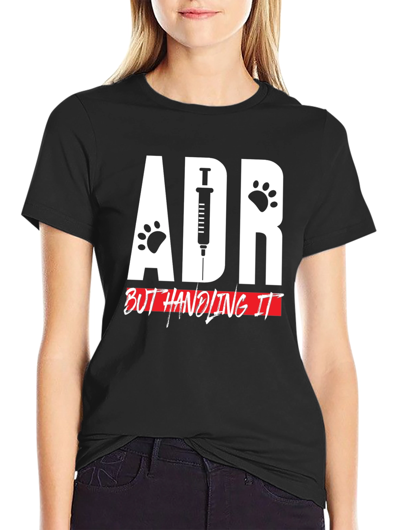 ADR But Handling It Veterinarian T-Shirt