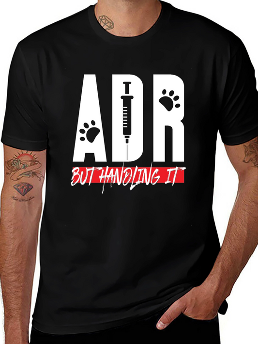 ADR But Handling It Veterinarian T-Shirt