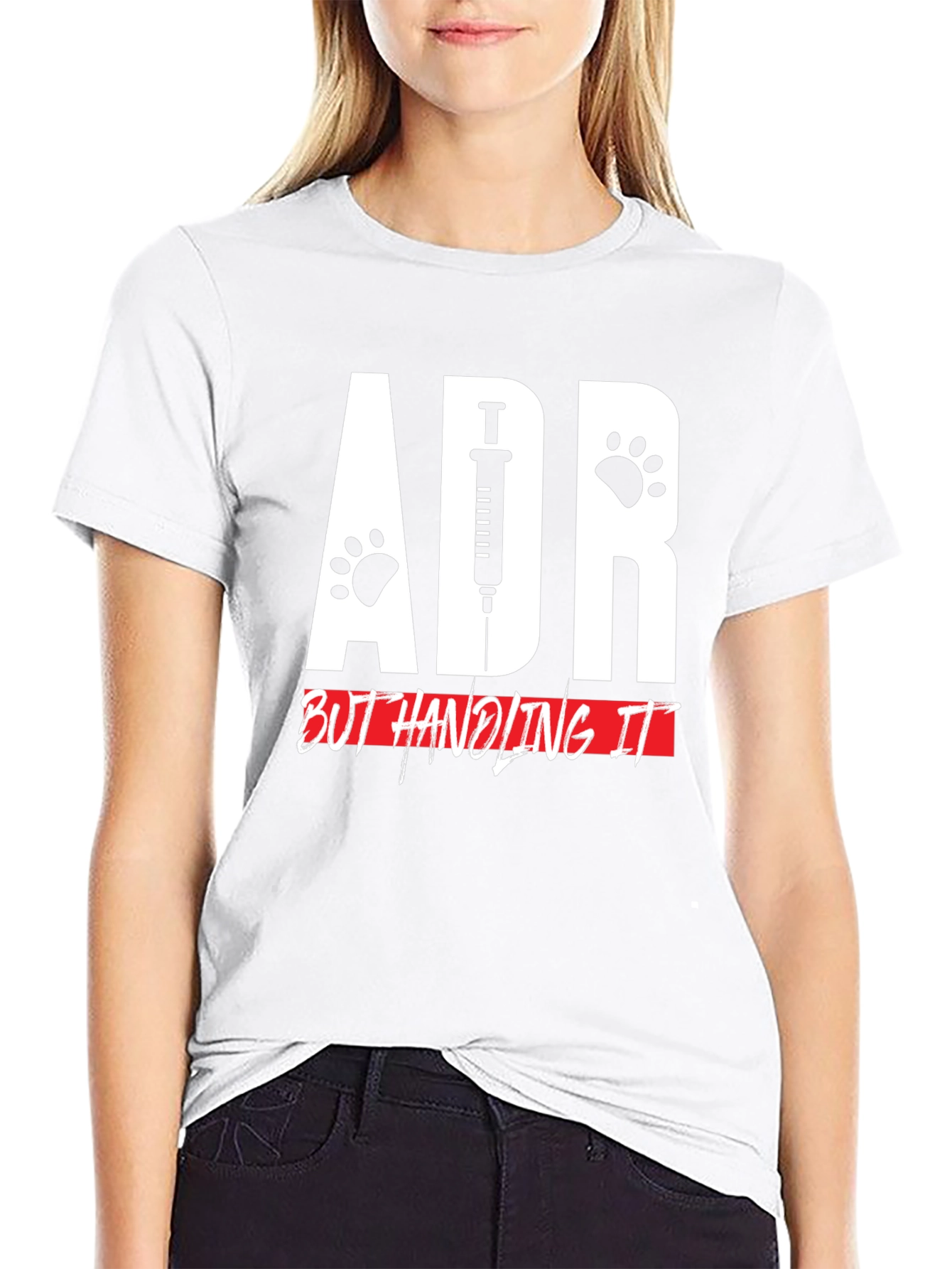 ADR But Handling It Veterinarian T-Shirt