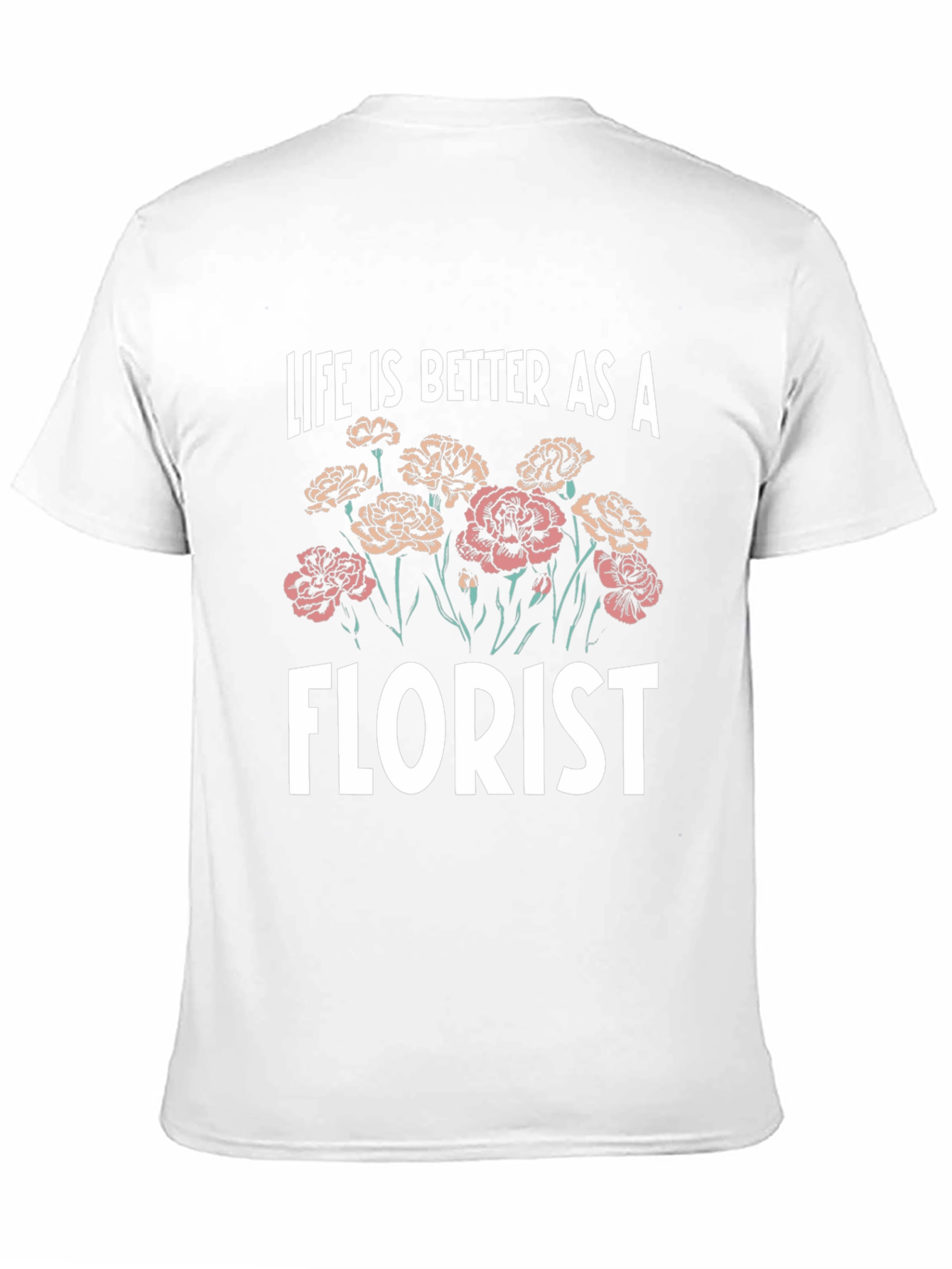 Life is Better as a Florist T-Shirt