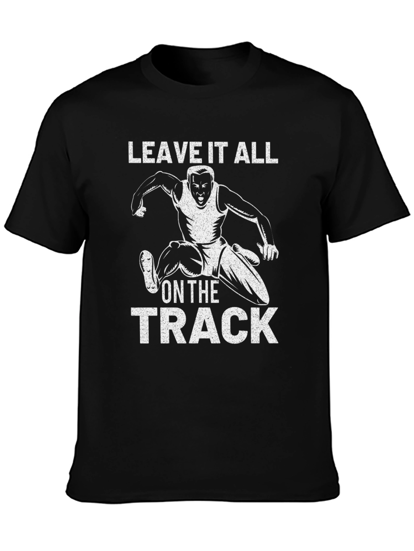 Leave It All on the Track T-Shirt