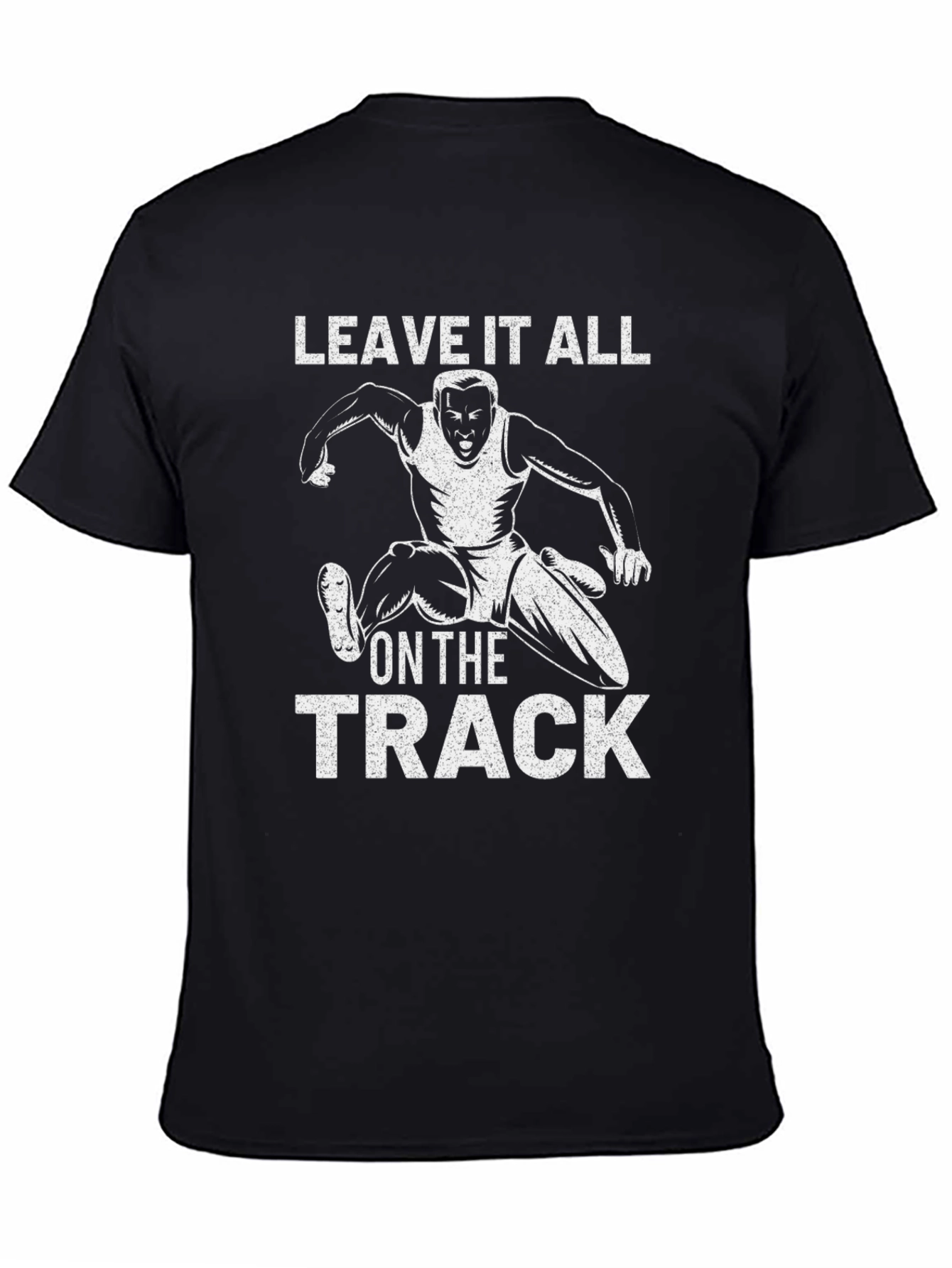 Leave It All on the Track T-Shirt