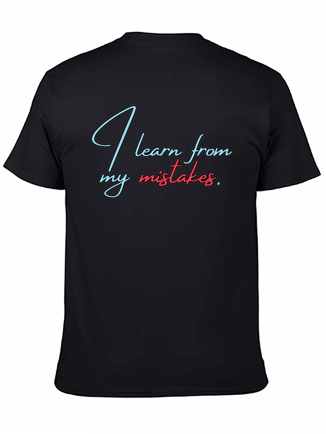 I Learn From My Mistakes T-Shirt