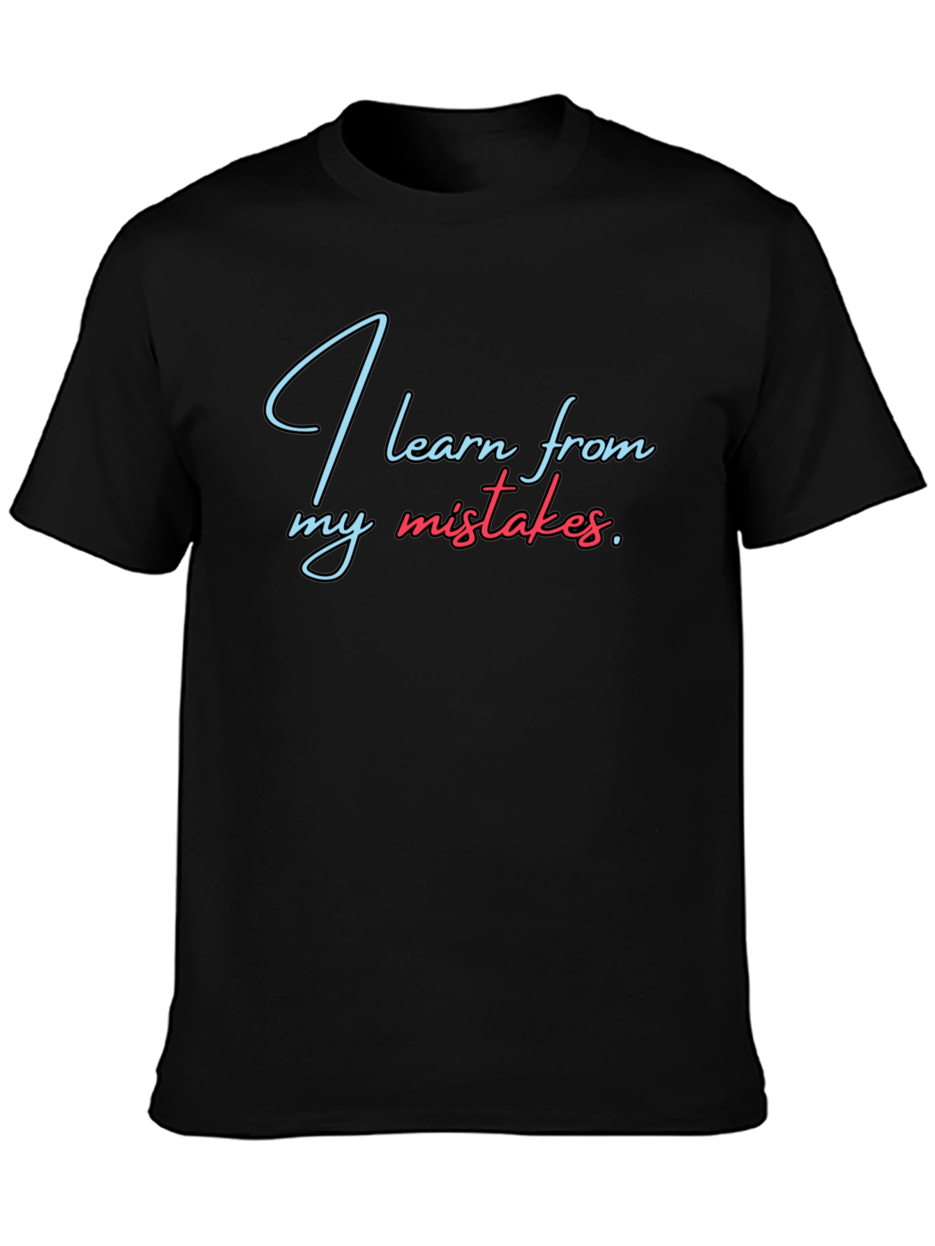 I Learn From My Mistakes T-Shirt