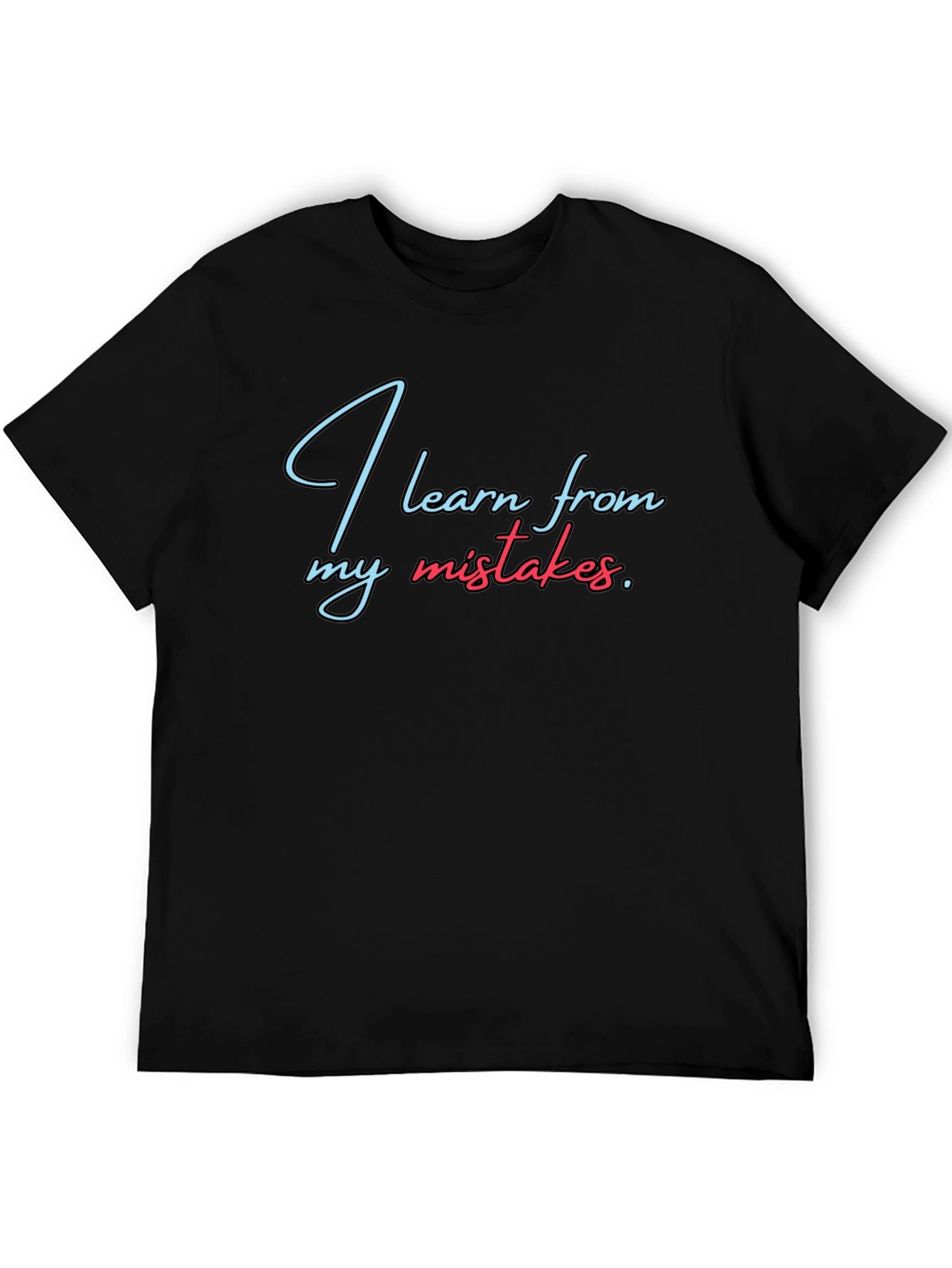 I Learn From My Mistakes T-Shirt