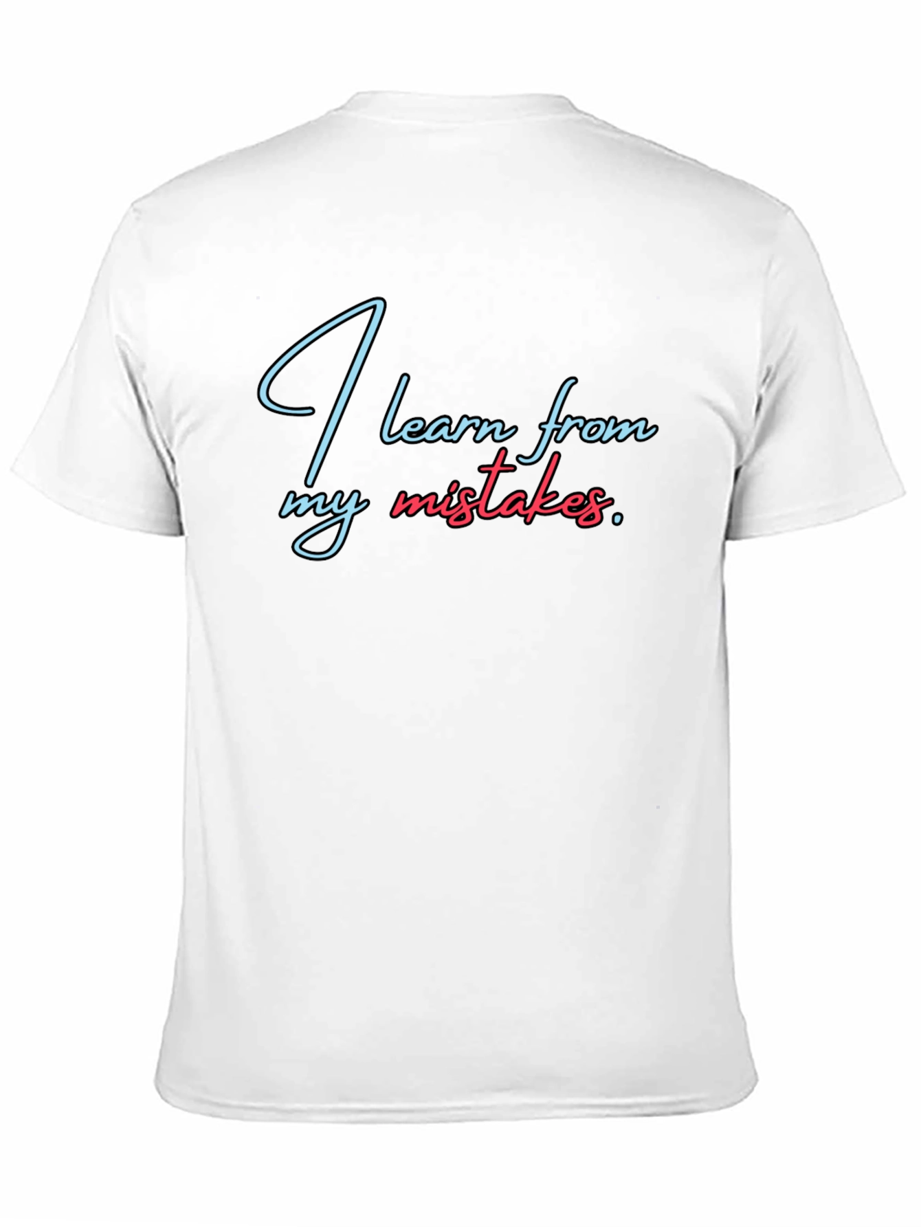 I Learn From My Mistakes T-Shirt
