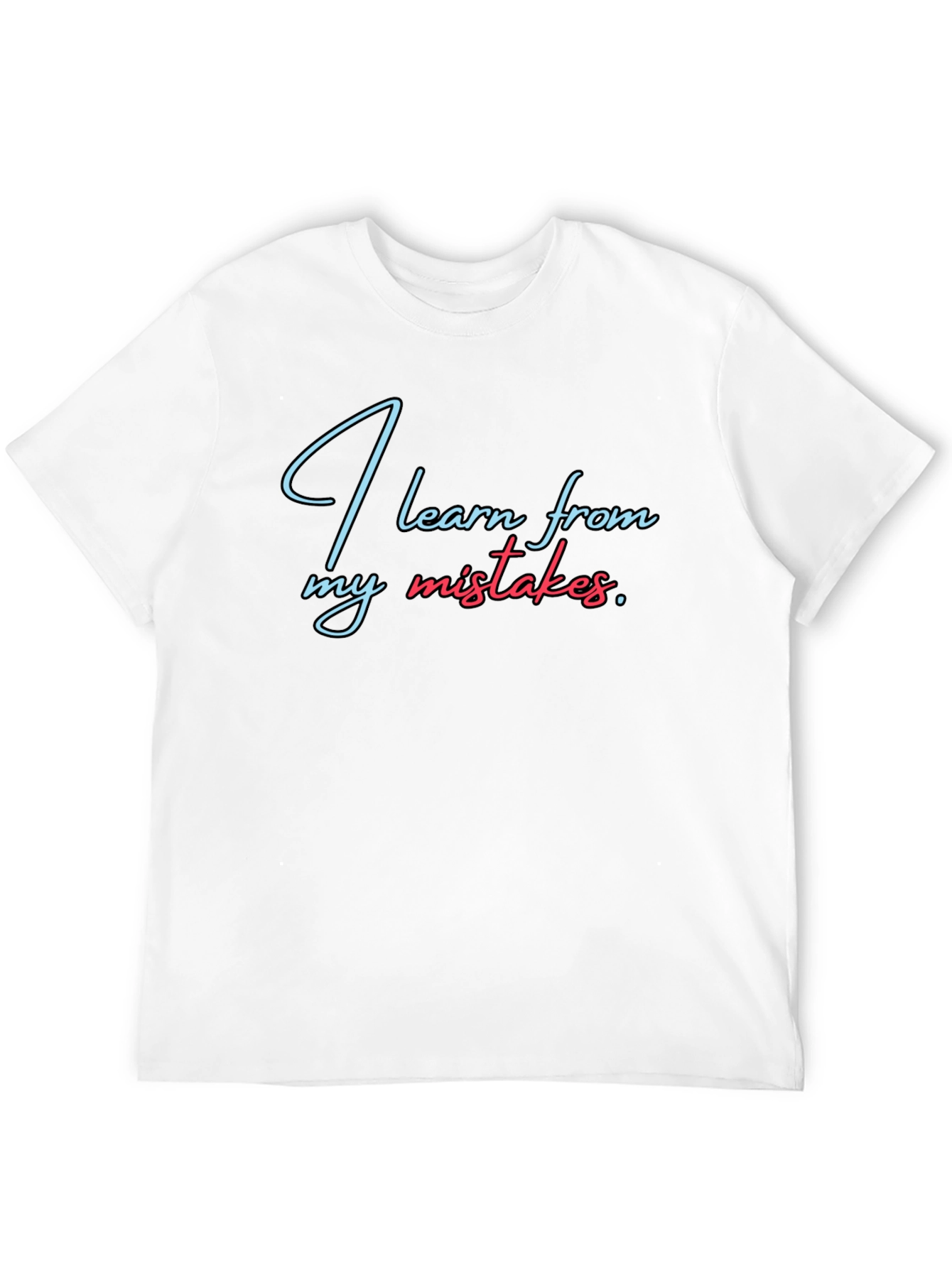 I Learn From My Mistakes T-Shirt