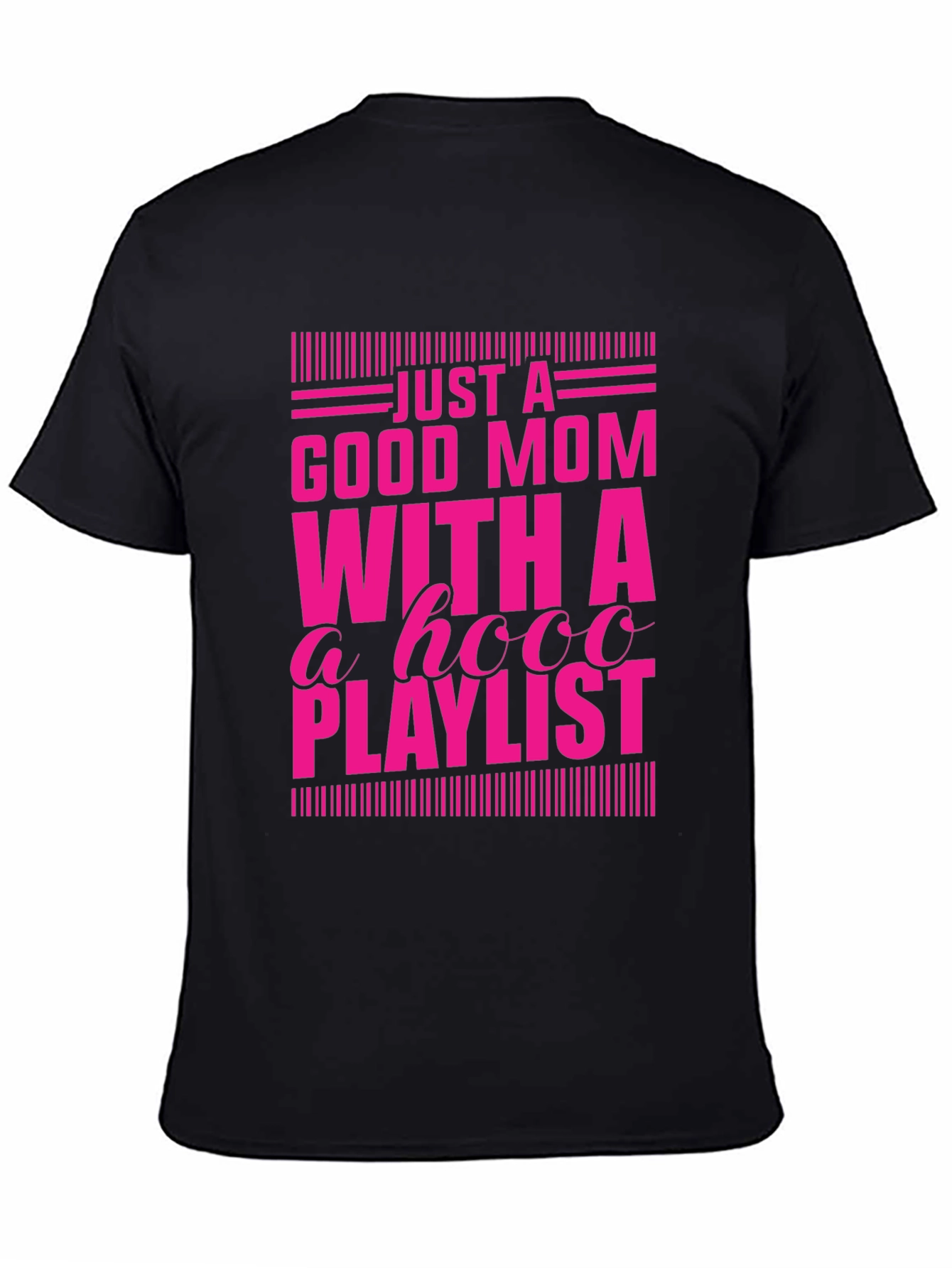 Good Mom with a HOOO Playlist T-Shirt