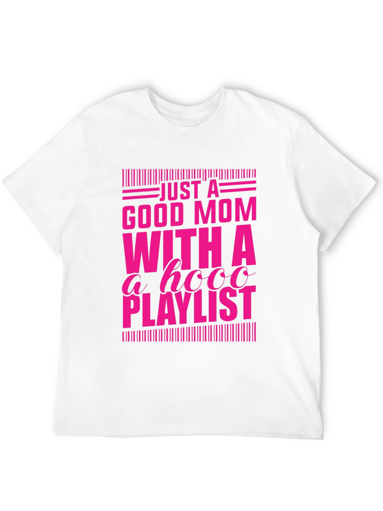 Good Mom with a HOOO Playlist T-Shirt
